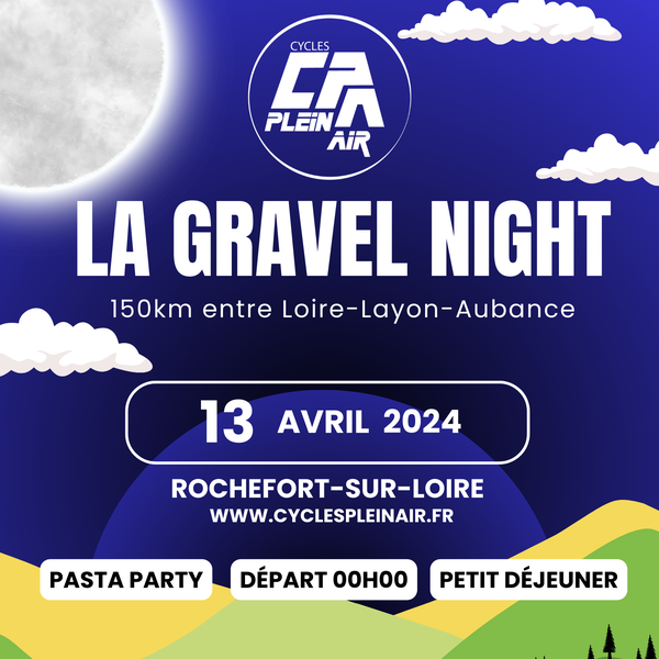 LA GRAVEL NIGHT - CYCLES PLEIN AIR - 13/14 avril