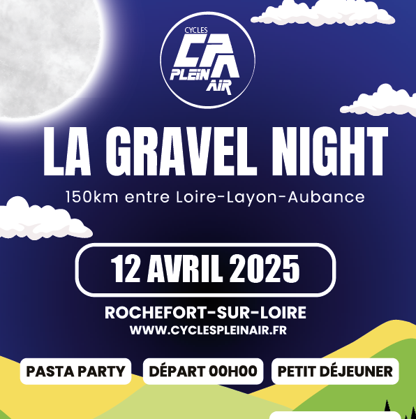 "LA GRAVEL NIGHT 2025" - CYCLES PLEIN AIR - 12/13 avril 2025